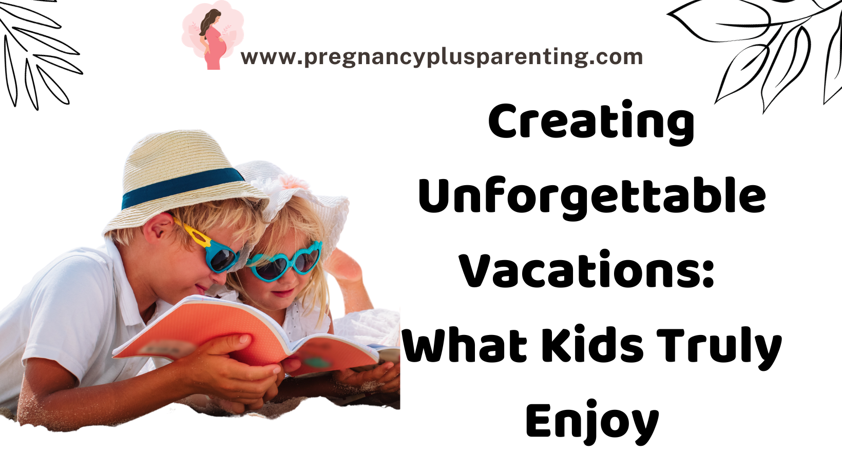 Creating Unforgettable Vacations: What Kids Truly Enjoy