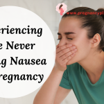 Experiencing The Never-ending Nausea Of Pregnancy