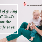 Afraid of giving birth? That's what the midwife says!