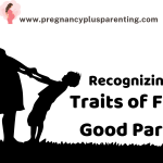 Recognizing the Traits of Future Good Parents