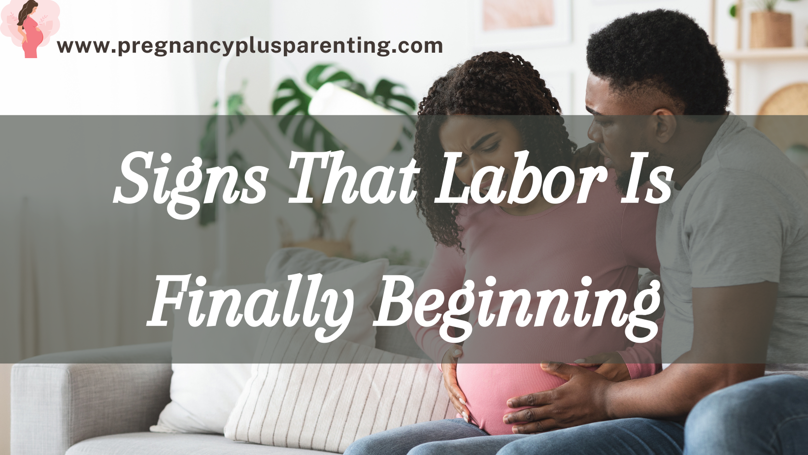Signs That Labor Is Finally Beginning