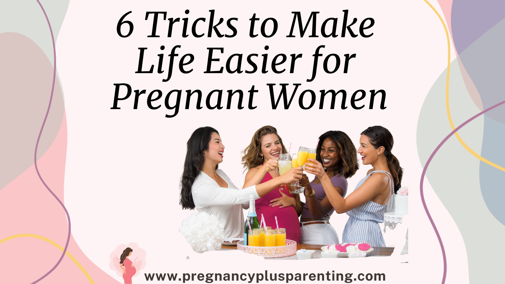 6 Tricks to Make Life Easier for Pregnant Women