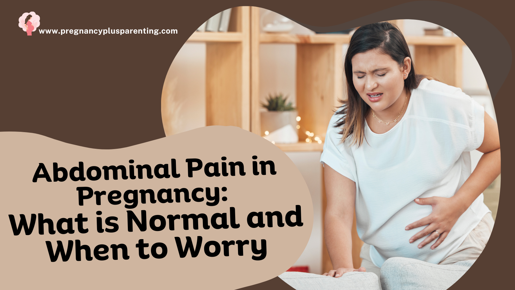 Abdominal Pain in Pregnancy: What is Normal and When to Worry