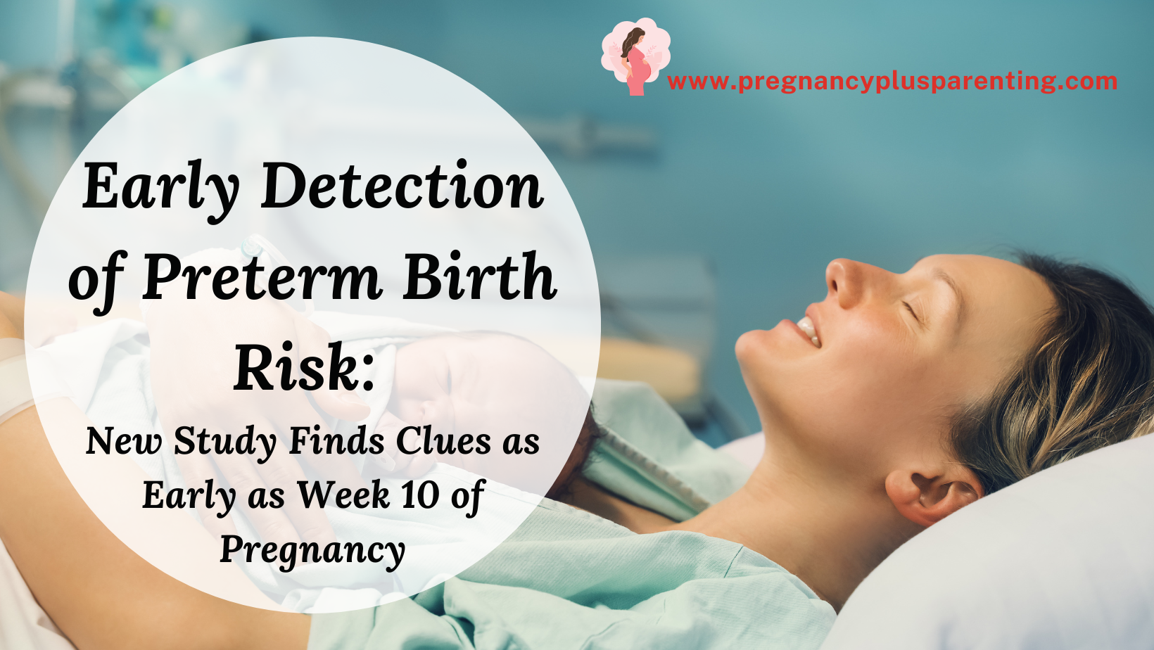Early Detection of Preterm Birth Risk: New Study Finds Clues as Early as Week 10 of Pregnancy