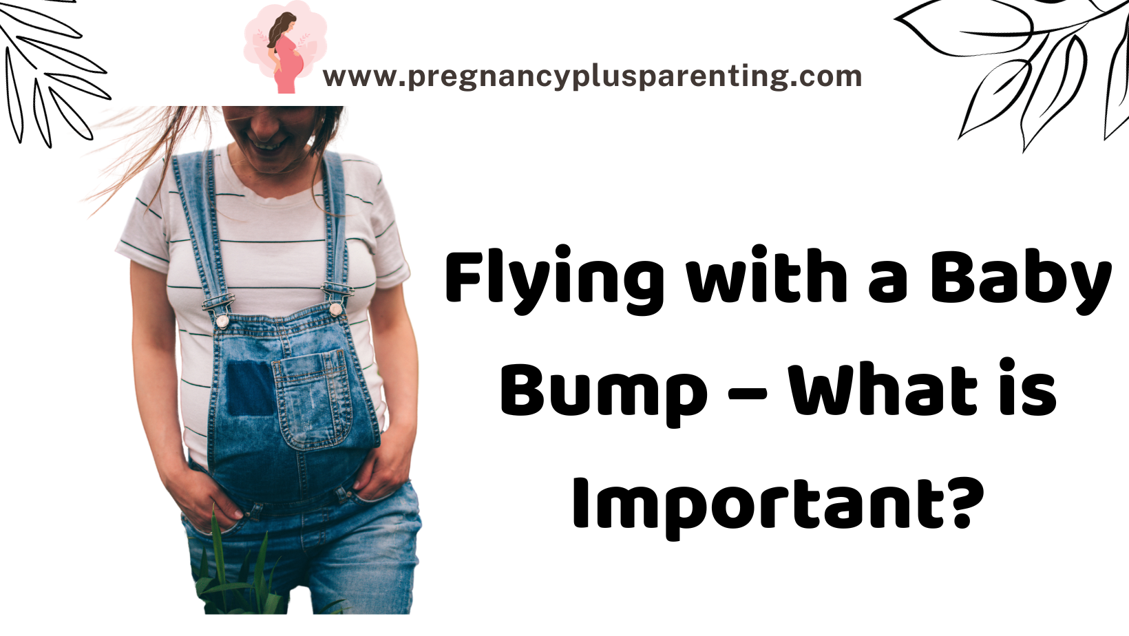 Flying with a Baby Bump – What is Important?