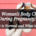 How a Woman's Body Changes During Pregnancy: What is Normal and What is Not