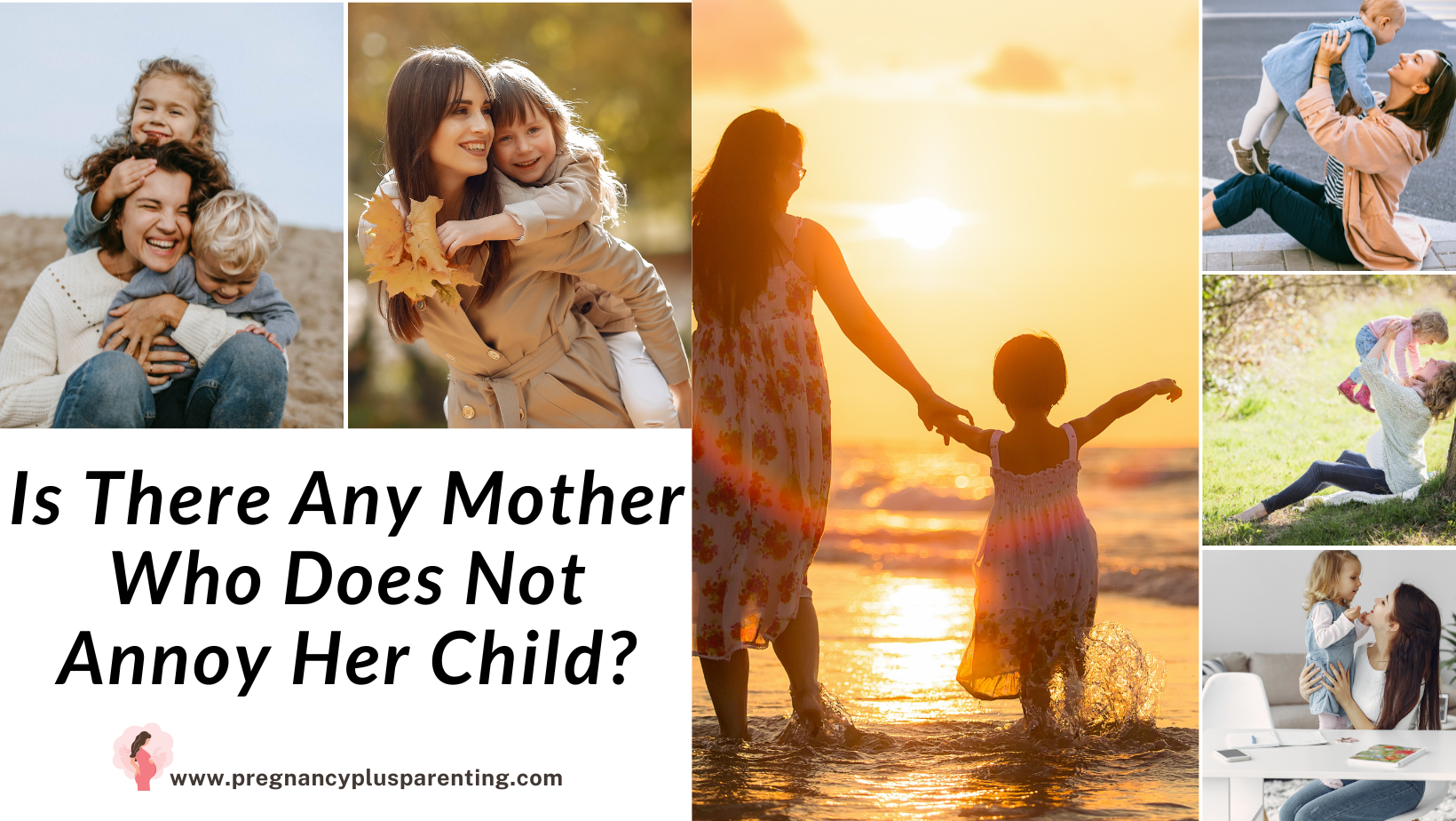 Is There Any Mother Who Does Not Annoy Her Child?