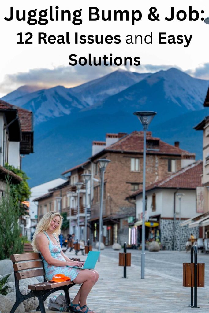 Juggling Bump & Job: 12 Real Issues and Easy Solutions