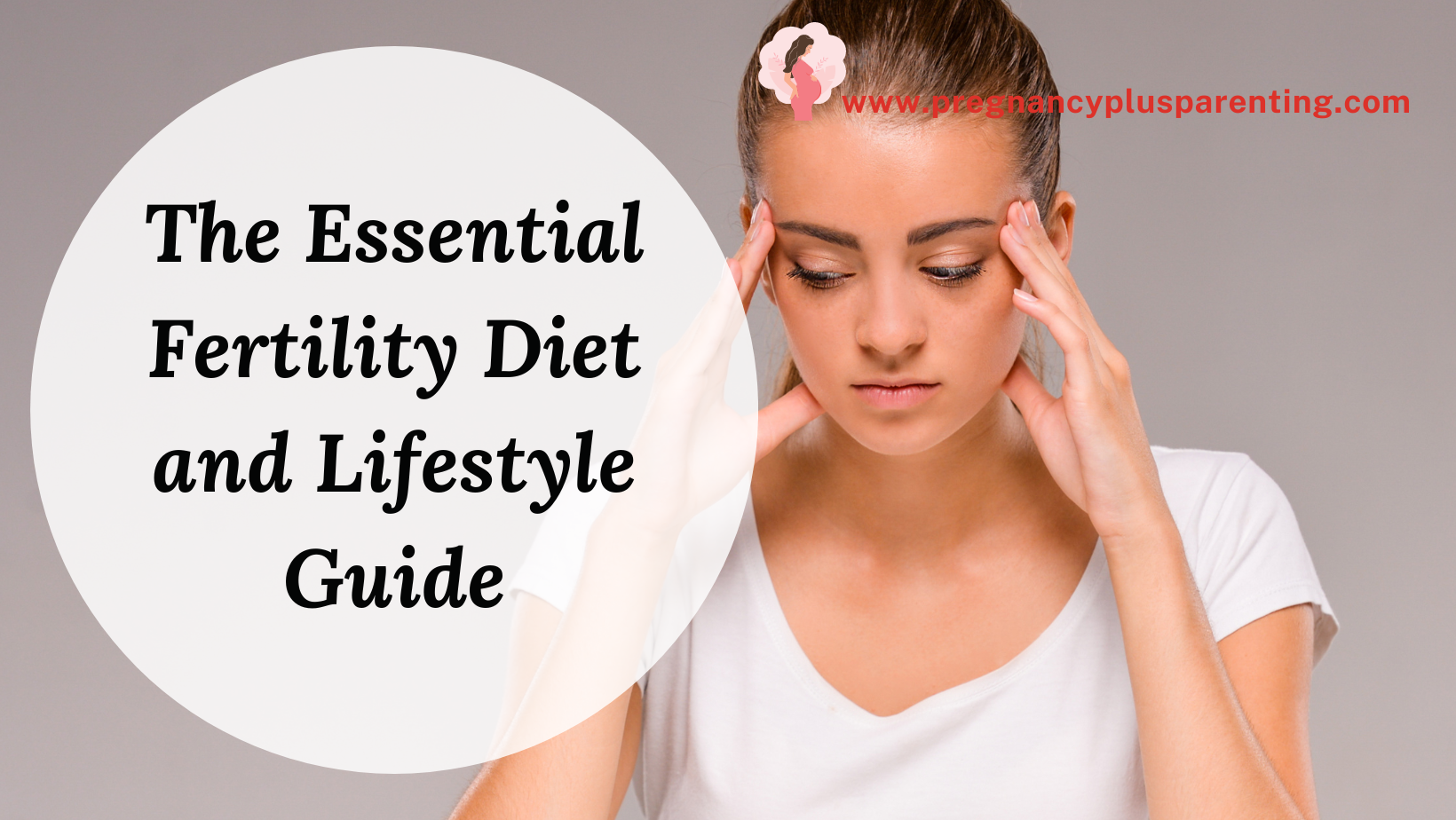 The Essential Fertility Diet and Lifestyle Guide