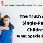 The Truth About Single-Parent Children: What Specialists Say