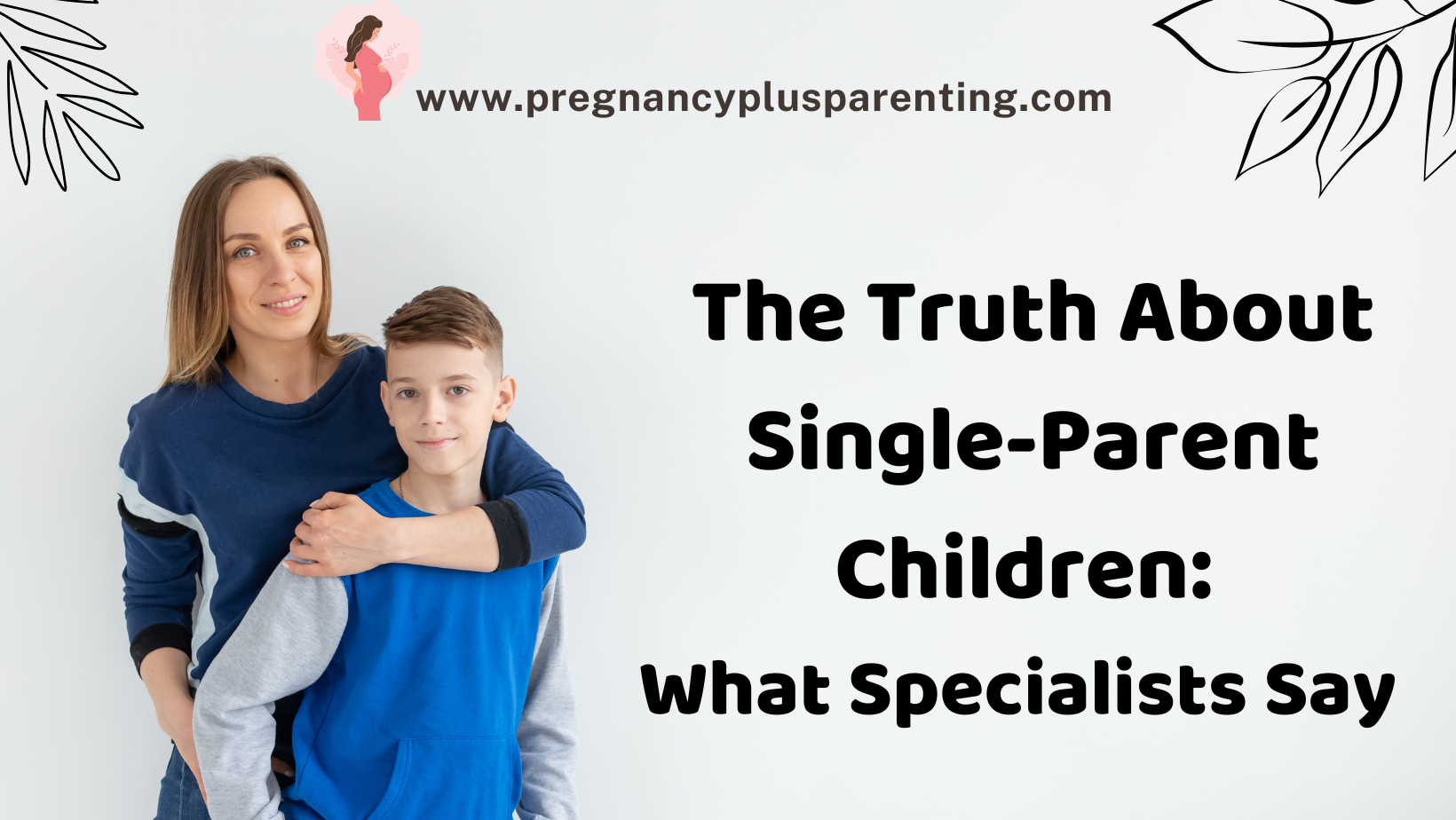 The Truth About Single-Parent Children: What Specialists Say