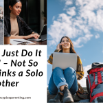 Then I'll Just Do It Alone!" – Not So Easy, Thinks a Solo Mother