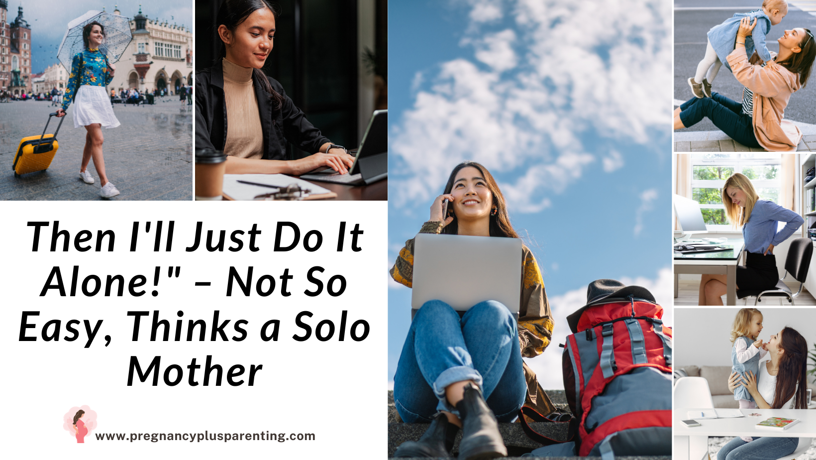 Then I'll Just Do It Alone!" – Not So Easy, Thinks a Solo Mother