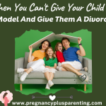 When You Can't Give Your Child A Family Model And Give Them A Divorce Model.