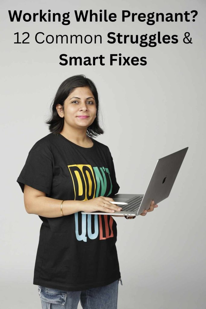 Working While Pregnant? 12 Common Struggles & Smart Fixes