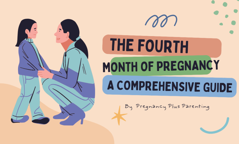 Navigating the Fourth Month of Pregnancy: A Comprehensive Guide