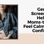 Genetic Screening: Helping Moms-to-Be Feel Calm and Confident