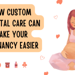 How Custom Prenatal Care Can Make Your Pregnancy Easier