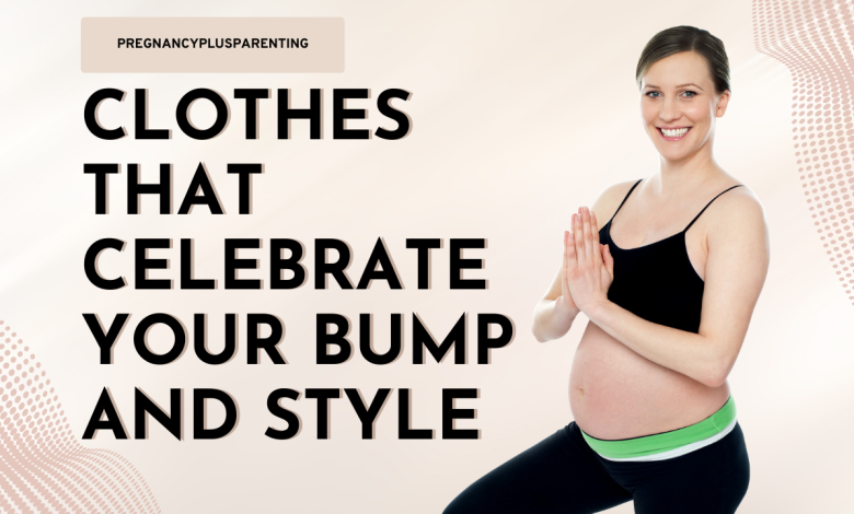 Clothes That Celebrate Your Bump and Style