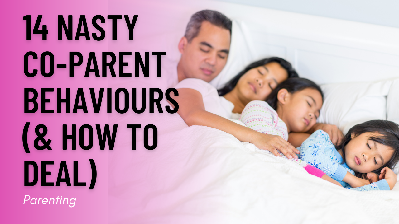 14 Nasty Co-Parent Behaviours (& How to Deal)