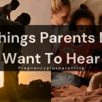 60 Things Parents Don't Want To Hear