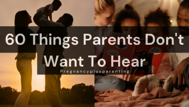 60 Things Parents Don't Want To Hear