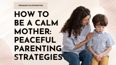 How To Be A Calm Mother: Peaceful Parenting Strategies