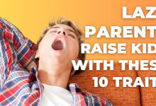 Lazy Parents Raise Kids With These 10 Traits