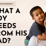 What a Boy Needs From His Dad?