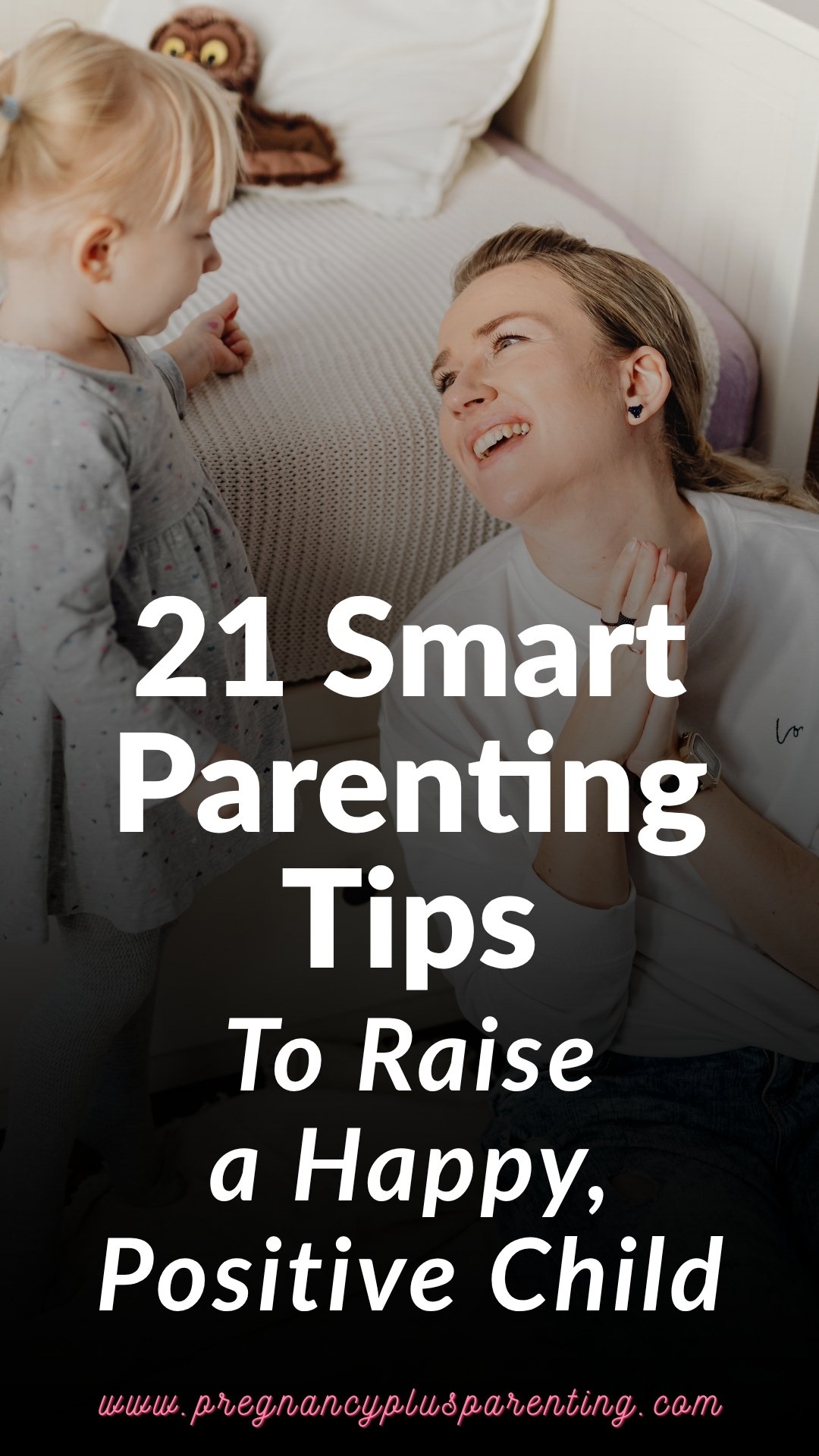 21 Tips for Parents to Raise a Positive Child