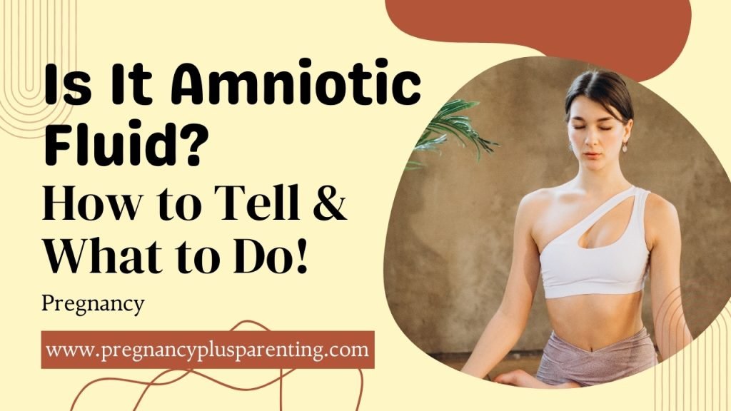 Is It Amniotic Fluid? How to Tell & What to Do!