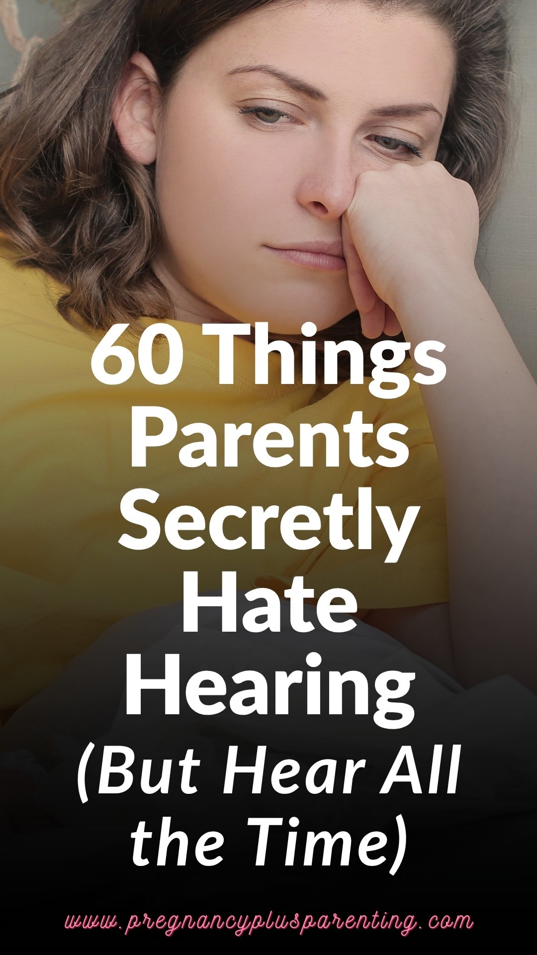 60 Things Parents Don't Want To Hear