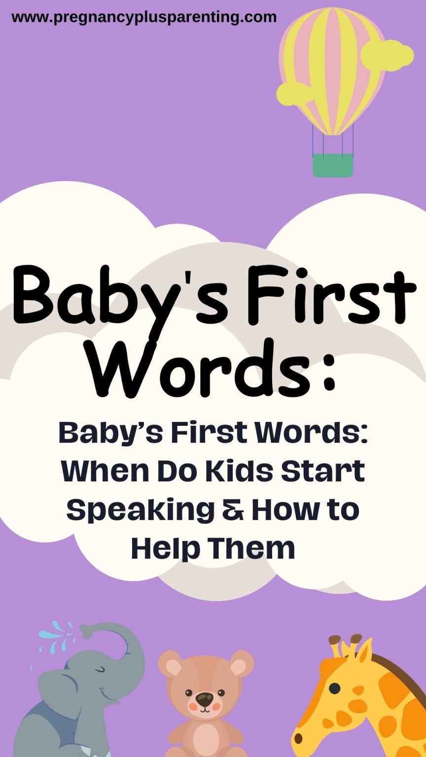 First Word Baby’s First Words: When Do Kids Start Speaking & How to Help Them ...