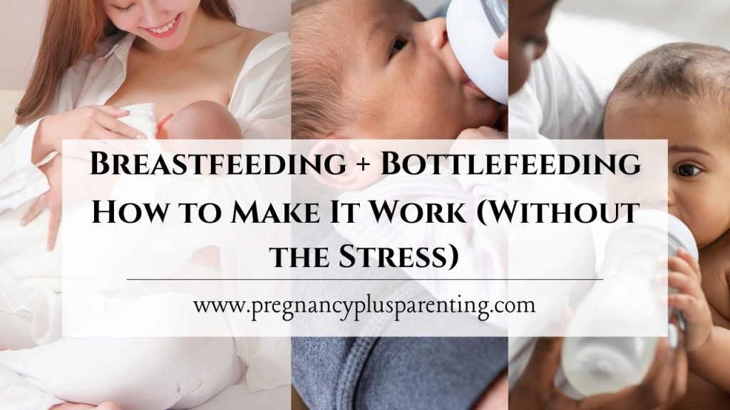 Breastfeeding + Bottlefeeding: How to Make It Work (Without the Stress)