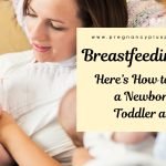 Breastfeeding Two? Here’s How to Manage a Newborn and Toddler at Once
