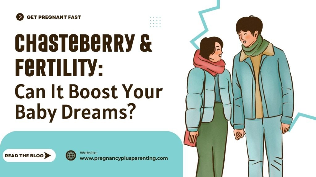 Chasteberry & Fertility: Can It Boost Your Baby Dreams?