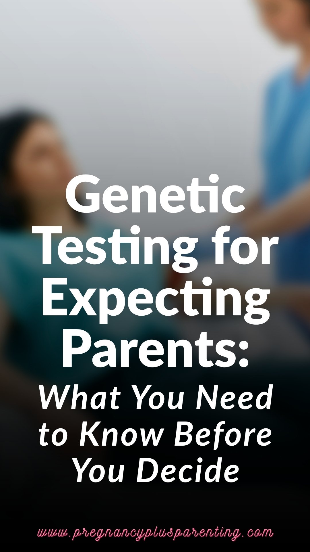 Your Complete Guide to Genetic Testing Choices for Expecting Parents
