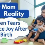 New Mom Reality: When Tears Replace Joy After Birth