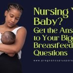 Nursing Your Baby? Get the Answers to Your Biggest Breastfeeding Questions