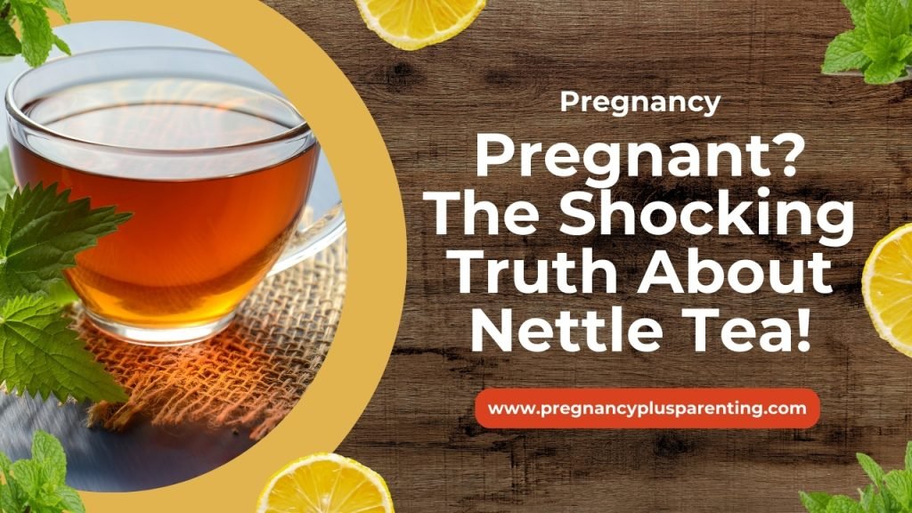 Pregnant? The Shocking Truth About Nettle Tea!