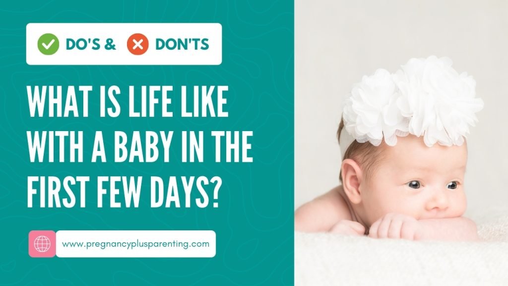 What Is Life Like with a Baby in the First Few Days?