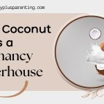 Why Coconut Milk is a Pregnancy Powerhouse