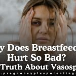 Why Does Breastfeeding Hurt So Bad? The Truth About Vasospasm