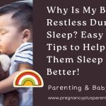 Why Is My Baby Restless During Sleep? Easy Tips to Help Them Sleep Better!
