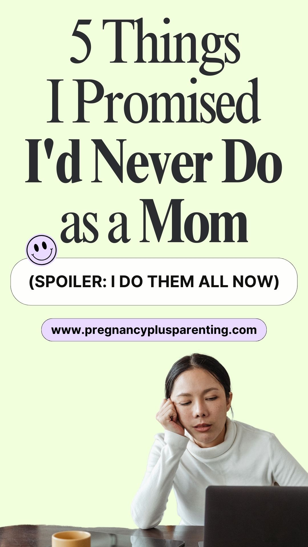 5 Things I Promised I'd Never Do as a Mom (Spoiler: I Do Them All Now)