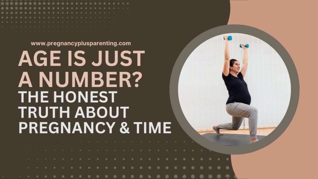 Age Is Just a Number? The Honest Truth About Pregnancy & Time