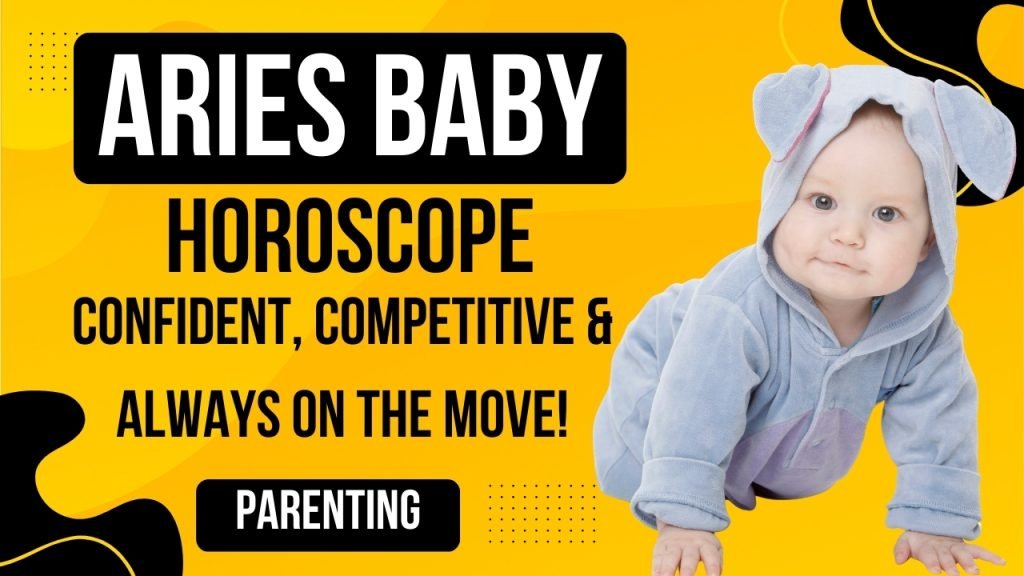 Aries Baby Horoscope: Confident, Competitive & Always on the Move!