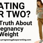 Eating for Two? The Truth About Pregnancy Weight