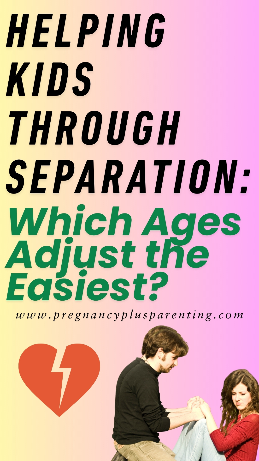 Helping Kids Through Separation: Which Ages Adjust the Easiest?