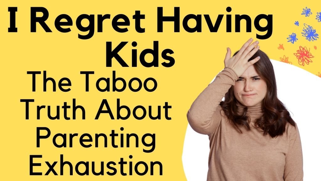 I Regret Having Kids' – The Taboo Truth About Parenting Exhaustion